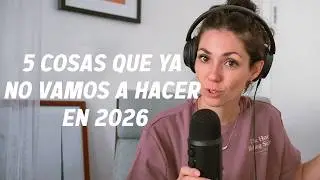T2 E17 Cosas que ya NO vamos a hacer en 2026