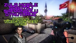 ZULA MOBİLE SABOTAJ SAFRANBOLU #2(BORA12 Y&Uuml;KSELTIK TEST ETTİK)