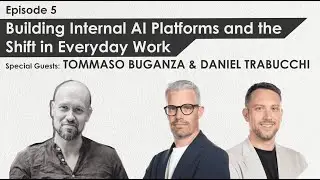 E5 // Building Internal AI Platforms and the Shift in Everyday Work