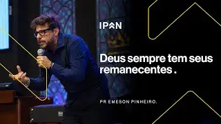 DEUS SEMPRE TEM SEUS REMANECENTES | PR EMERSOM PINHEIRO