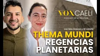 THEMA MUNDI y la controversia de las Regencias Planetarias Modernas | VOX CAELI 05