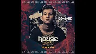 Gommez @ House Club #Live