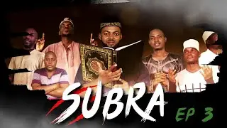 SUBRA I Ep 3 I Islamic Series