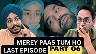 Meray Paas Tum Ho LAST EPISODE | Part 06 | Heartbreaking Finale 💔 | Reaction Chamber