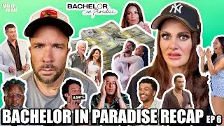 Your Mom & Dad: Bachelor in Paradise Recap - Money Changes EVERYTHING (Episode 6)