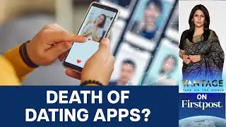 Lawsuits, Privacy Concerns: Gen-Z Falls Out of Love with Dating Apps | Vantage with Palki Sharma