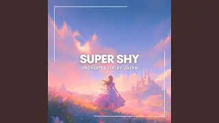 Super Shy - Orchestra Version