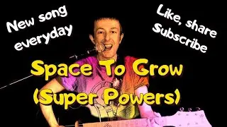 Space To Grow (Super powers) 💞🙏 New original song everyday raising your love vibrations 432hz