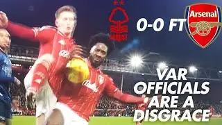 VAR Officials pathetic.  I can't be mad at the players !! Forest 0-0 Arsenal  FULL TIME REACTION!!
