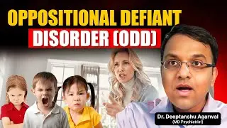 What is Oppositional Defiant Disorder (ODD) in Children? Causes, Symptoms and Treatment