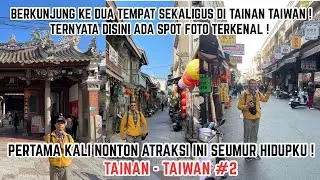 BERKUNJUNG KE DUA TEMPAT SEKALIGUS DI TAINAN TAIWAN ! PERTAMA KALI NONTON ATRAKSI INI SEUMUR HIDUP !