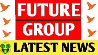 FUTURE GROUP SHARE LATEST NEWS