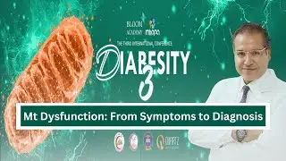 Mitochondrial Dysfunction: From Symptoms to Diagnosis - Dr Sameh Saad