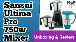 Sansui Ultima Pro 750w Unboxing and Review || Sansui Prohome smg02 750 w mixer grinder