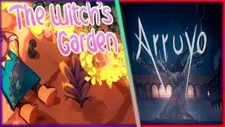 ВСЁ ТАК ХОРОШО НАЧИНАЛОСЬ. ▷ The Witch's Garden & ▷ Arruyo.