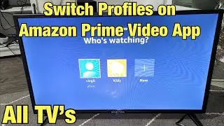 Все телевизоры: как переключать профили в приложении Amazon Prime Video