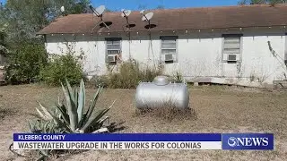 Kleberg County seeks $1M grant to upgrade wastewater in colonias