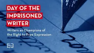 Day of the Imprisoned Writer 2021: Writers as Champions of the Right to Free Expression