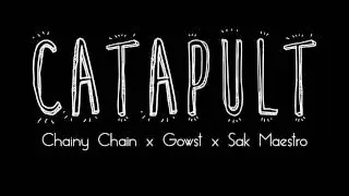 Chainy Chain x Gowst x Sak Maestro  - Catapult