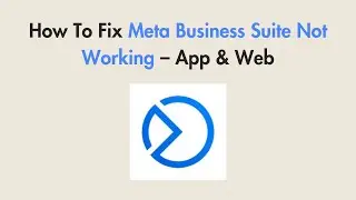 How To Fix Meta Business Suite Not Working &ndash; App & Web
