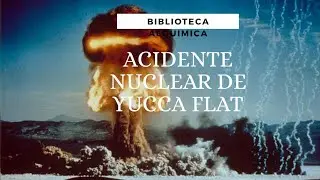 YUCCA FLAT: PROJETO BANEBERRY E ACIDENTE NUCLEAR [ DOCUMENTARIO EM PORTUGU&Ecirc;S]