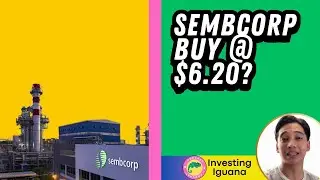 Should You Buy Sembcorp at $6.20?  | 🦖 #TheInvestingIguana EP760