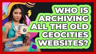 Who Is Archiving All The Old Geocities Websites? - I'm a 2000s Baby