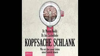 Kopfsache schlank: Wie wir &uuml;ber unser Gehirn unser Gewicht steuern von Iris Zachenhofer