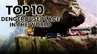 top 10 dangerous place in the world
