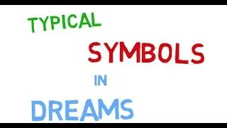 Meaning of Dreams - Common Dreams and Dream Symbols