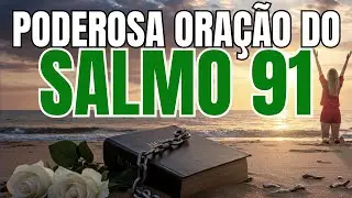 ORAÇÃO DO SALMO 91 PARA DORMIR PROFUNDAMENTE CALMO E ACORDAR BEM
