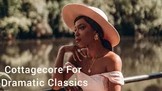 Cottagecore For Dramatic Classics