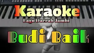 Lagu Daerah Jambi || Budi Baik || Karaoke