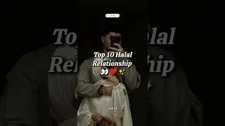 Top 10 Halal Relationship #halal #relastionship #islam #islamicshorts #viral #jazaali #shorts