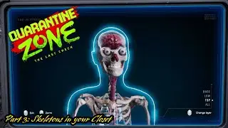 Skeletons in your closet | Quarantine Zone | Part 3