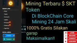 Mining Gratis Terbaru $ SKT (sokar token),BlockChainnya Core