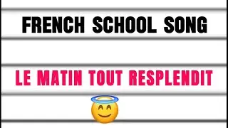 French 🇫🇷 School Song : Le Matin Tout Resplendit | Frenglish Made Easy