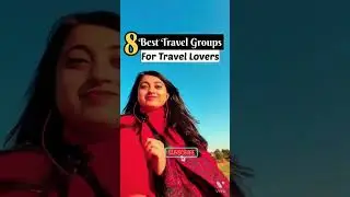 8 Best Travel Groups For Travel Lovers #mountains #naturelovers #trending  #indian_travellers_vlog