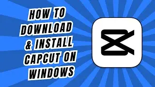 How to Download & Install CapCut on Windows 10/11
