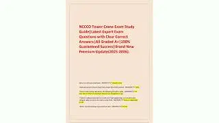 NCCCO Tower Crane Exam Study GuideLatest Expert Exam Questions with Clear Correct AnswersAll Graded