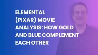 Elemental (Pixar) Movie Analysis: How Gold and Blue Complement Each Other | Tyler Orn