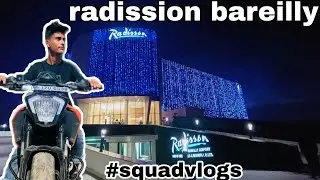 #radisson bareilly hotel tour/review best experience #viral #video #viralvideo #zaid squad