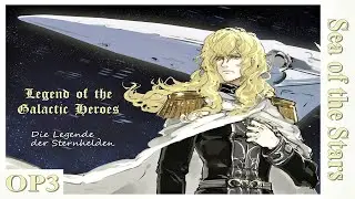 Sea of the Stars - Legend of Galactic Heroes OP3 Full (Eng sub)