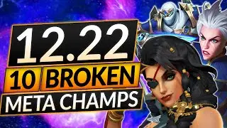 10 UPDATED BROKEN Champions for Patch 12.22 - PRESEASON Champs to MAIN - LoL Guide