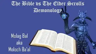 Ancient Demons in Modern Games - Game Lore vs Bible - Ep 02 - Molag Bal
