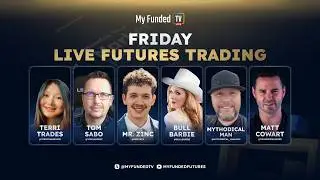 Friday: Live Futures Trading & Market Talk | MyFundedTV 02/20/26