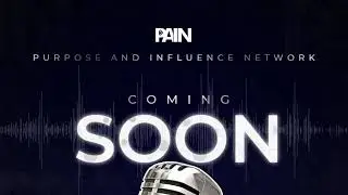 Purpose And Influence Network (P.A.I.N) Live Stream