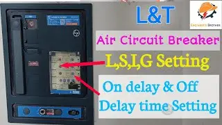L&T ACB breaker Parameters Setting // Step by step full explanation.