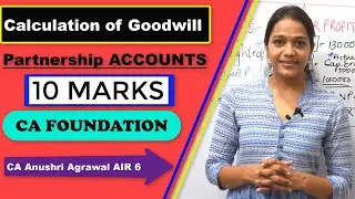 Calculation of goodwill ll Partnership Accounts ll CA Foundation ll CA Anushri Agrawal