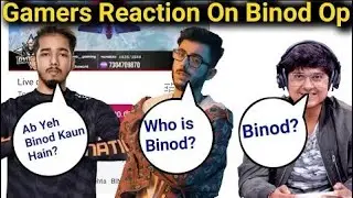 😡 WHO IS BINOD ?? GAMERS REACTION ON BINOD 😡 || BINOD OP ON CHAT || CARRYMINATI REACTION ON BINOD